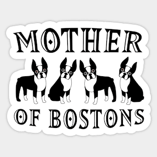 Mother of Boston Terriers Sticker